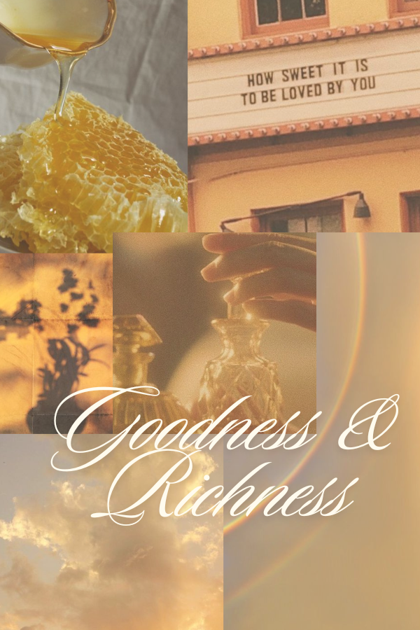 Goodness & Richness